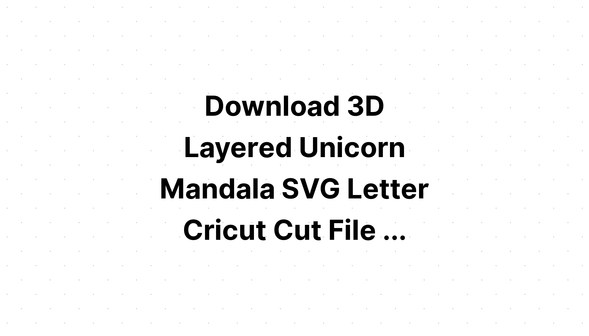 Download Layered Unicorn Layered Mandala Svg - Layered SVG Cut File